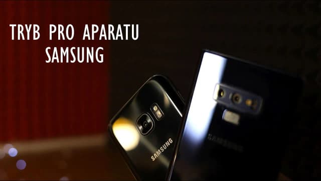 Jak ustawić aparat w telefonie Samsung, by robić lepsze zdjęcia – proste porady Jak ustawić aparat w telefonie Samsung, by robić lepsze zdjęcia – proste porady